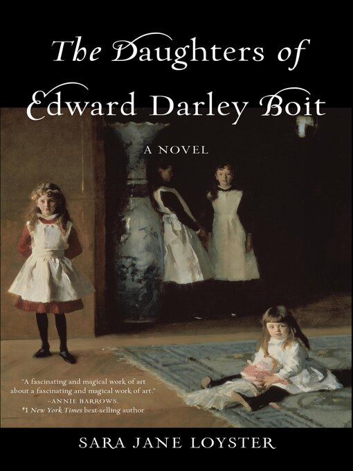 Title details for The Daughters of Edward Darley Boit by Sara Jane Loyster - Available